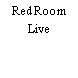 RedRoom Live