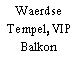 Waerdse Tempel, VIP Balkon