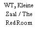 WT, Kleine Zaal / The RedRoom