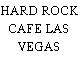 HARD ROCK CAFE LAS VEGAS