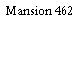 Mansion 462