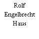 Rolf Engelbrecht Haus