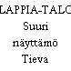 LAPPIA-TALO Suuri näyttämö Tieva