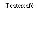 Teatercafé