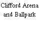 Clifford Arena and Ballpark