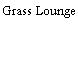 Grass Lounge