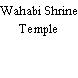 Wahabi Shrine Temple