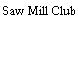 Saw Mill Club