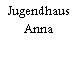 Jugendhaus Anna