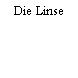 Die Linse