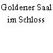 Goldener Saal im Schloss