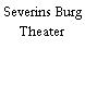 Severins Burg Theater