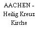 AACHEN - Heilig Kreuz Kirche
