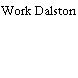 Work Dalston