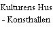 Kulturens Hus - Konsthallen