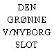 DEN GRØNNE V/NYBORG SLOT