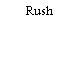 Rush