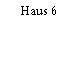 Haus 6