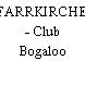 PFARRKIRCHEN - Club Bogaloo