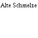 Alte Schmelze