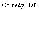 Comedy Hall