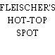 FLEISCHER'S HOT-TOP SPOT