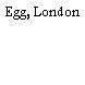Egg, London