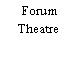 Forum Theatre