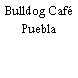 Bulldog Café Puebla