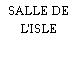 SALLE DE L'ISLE