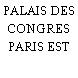 PALAIS DES CONGRES PARIS EST
