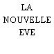 LA NOUVELLE EVE