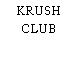 KRUSH CLUB