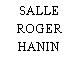 SALLE ROGER HANIN