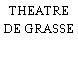 THEATRE DE GRASSE