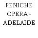 PENICHE OPERA - ADELAIDE