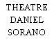 THEATRE DANIEL SORANO