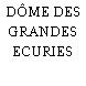 DÔME DES GRANDES ECURIES