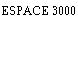 ESPACE 3000