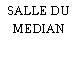 SALLE DU MEDIAN