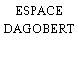 ESPACE DAGOBERT