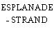 ESPLANADE - STRAND