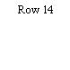 Row 14