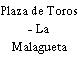 Plaza de Toros - La Malagueta