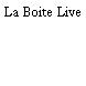 La Boite Live