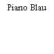 Piano Blau