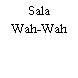 Sala Wah-Wah