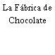 La Fábrica de Chocolate