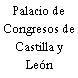 Palacio de Congresos de Castilla y León