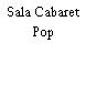 Sala Cabaret Pop